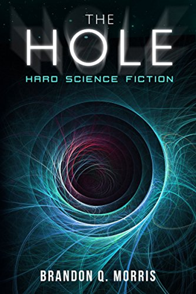 The Hole: Hard Science Fiction