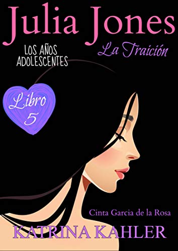 Julia Jones –– Los Años Adolescentes, Libro 5: La Traición