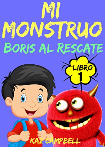 Mi Monstruo - Libro 1 - Boris al Rescate